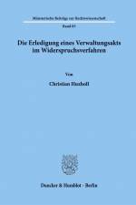 Die Erledigung eines Verwaltungsakts im Widerspruchsverfahren. af Christian Huxholl
