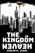The Kingdom of Heaven af Evelyn M Lewis