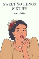 Sweet Nothings & Stuff af Anya Vitaliev