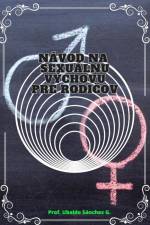 Návod na sexuálnu výchovu pre rodi¿ov. af Ubaldo Sánchez Gutiérrez