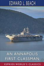 An Annapolis First Classman (Esprios Classics) af Edward L. Beach