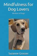 Mindfulness for Dog Lovers af Suzanne Grosser