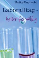 Laboralltag - heiter bis wolkig af Maike Ruprecht