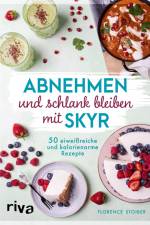 Abnehmen und schlank bleiben mit Skyr af Florence Stoiber