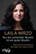 Nur ein schlechter Muslim ist ein guter Muslim af Laila Mirzo