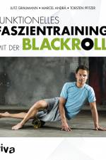 Funktionelles Faszientraining mit der BLACKROLL af Marcel Andrä