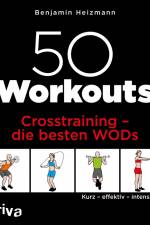 50 Workouts - Crosstraining - die besten WODs af Benjamin Heizmann