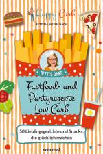 Happy Carb: Fastfood- und Partyrezepte Low Carb af Bettina Meiselbach