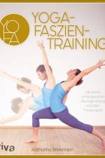 Yoga-Faszientraining af Katharina Brinkmann