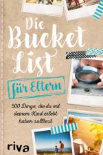 Die Bucket List für Eltern