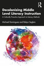 Decolonizing Middle Level Literacy Instruction af Michael Domínguez