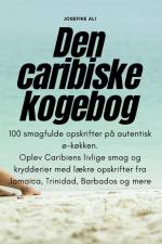 Den caribiske kogebog af Josefine Ali