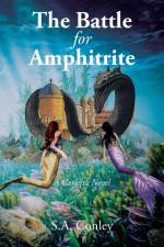 The Battle for Amphitrite af S. A. Conley