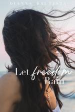 Let Freedom Rain af Dianna Bautista