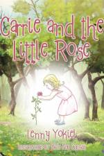 Carrie and the Little Rose af Lenny Yokiel