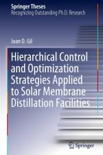 Hierarchical Control and Optimization Strategies Applied to Solar Membrane Distillation Facilities af Juan D. Gil