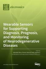 Wearable Sensors for Supporting Diagnosis, Prognosis, and Monitoring of Neurodegenerative Diseases