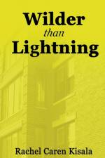 Wilder than Lightning af Rachel Caren Kisala