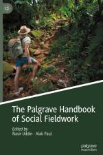 The Palgrave Handbook of Social Fieldwork af Alak Paul