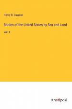 Battles of the United States by Sea and Land af Henry B. Dawson