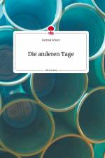 Die anderen Tage. Life is a Story - story.one af Gertrud Scherz