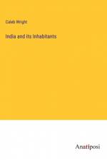 India and its Inhabitants af Caleb Wright