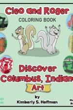 Cleo and Roger Discover Columbus, Indiana - Art (Coloring book) af Kimberly S Hoffman