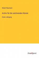 Archiv für die zeichnenden Künste af Robert Naumann