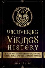 Uncovering Vikings History af Lucas Russo