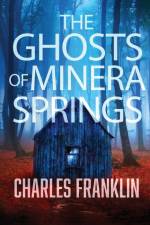 The Ghosts of Minera Springs af Charles Franklin