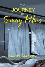 The Journey to Sunny Palms af Daniel Mackey