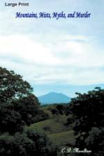 Mountains, Myths, Mists, and Murder af C. D. Moulton