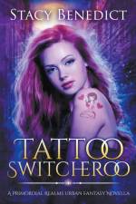 Tattoo Switcheroo af Stacy Benedict