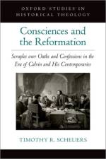 Consciences and the Reformation af Timothy R. (Adjunct Assistant Professor of History Scheuers