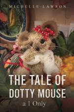 The Tale of Dotty Mouse - a 1 Only