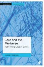 Care and the Pluriverse af Maggie (University of Saskatchewan) FitzGerald