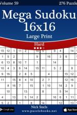 Mega Sudoku 16x16 Large Print - Hard - Volume 59 - 276 Logic Puzzles af Nick Snels