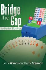 Bridge the Gap to Better Bidding af Jack Wynns