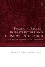 Financial Market Infrastructure and Economic Integration af George A (European Commission Papaconstantinou