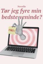 Tør jeg fyre min bedste veninde? Kapitel 1 af Kirsten Wandahl