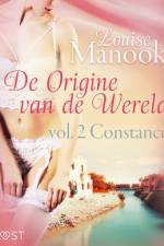 De oorsprong van de wereld, vol. 2: Constance– Erotisch verhaal af Louise Manook