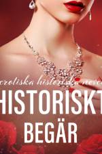 Historiskt begär: 10 erotiska historiska noveller af LUST authors