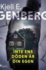 Inte ens döden är din egen af Kjell E. Genberg