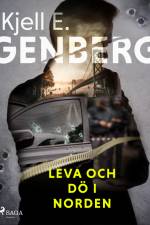 Leva och dö i norden af Kjell E. Genberg