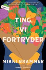 Ting, vi fortryder af Mikki Brammer