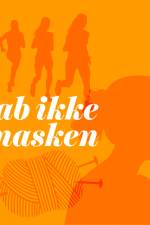 Tab ikke masken af Lykke Høi