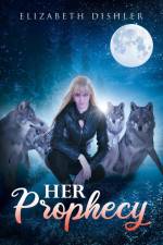 Her Prophecy af Elizabeth Dishler