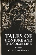 Tales of Conjure and The Color Line: 10 Stories: 10 Stories By: Charles Waddell Chesnutt af By Charles Waddell Chesnutt