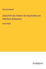 Zeitschrift des Vereins für Geschichte und Alterthum Schlesiens af Richard Roepell
