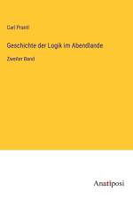 Geschichte der Logik im Abendlande af Carl Prantl